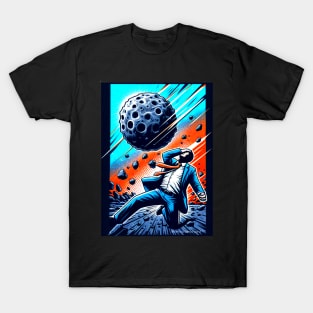 You Can Do Everything Right, And Still Get Hit By A Meteorite! T-Shirt